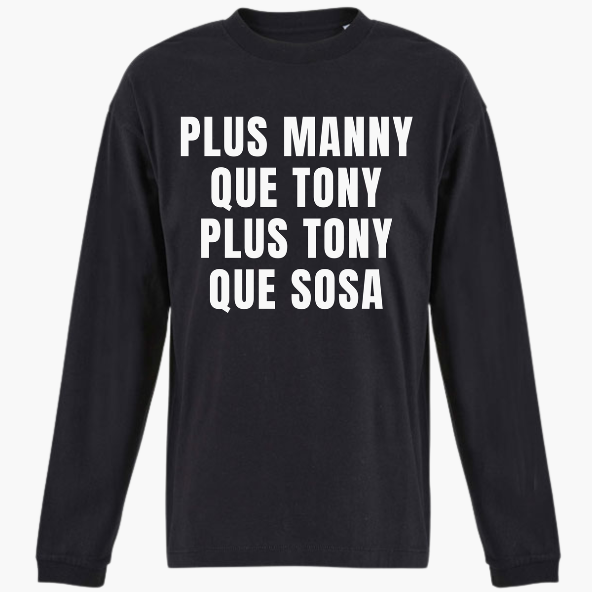 T-Shirt Manche longue - Plus Manny Que Tony