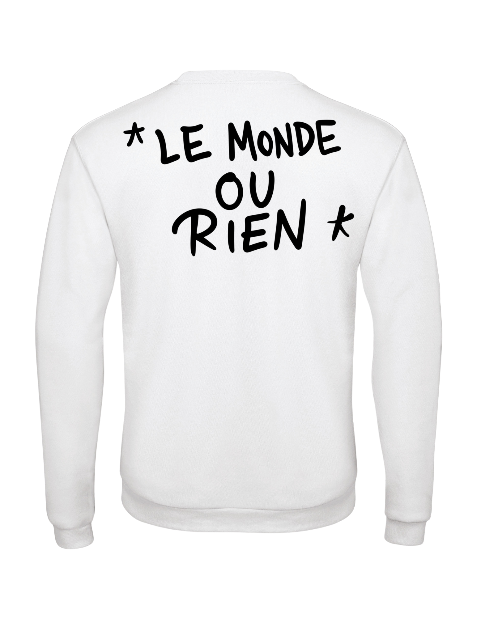 Sweat "Le Monde ou Rien" Col Rond